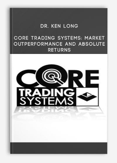 Dr. Ken Long – Van Tharp Core Trading Systems: Market Outperformance and Absolute Returns - feature