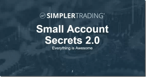 [VIP SHARE] Simpler Trading – Small Account Secrets 2.0