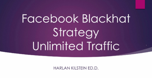 [VIP SHARE] Harlan Kilstein – Blackhat Facebook Traffic