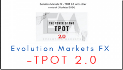 Evolution Markets FX – TPOT 2.0 Download
