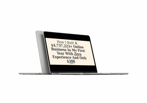 HighTicketEcommerce - How I Built A $4,737,223+ Online Business In My First Year With Zero Experience And Only $300