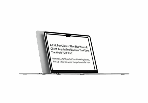 A.I.M. For Clients – A Client Acquisition Machine That Does The Work FOR You