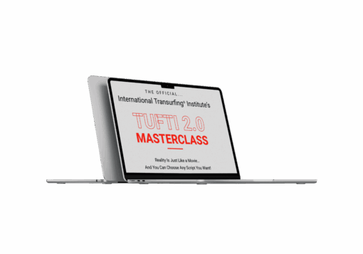 THE OFFICIAL... International Transurfing® Institute’s Tufti 2.0 Masterclass Reality Is Just Like a Movie… And You Can Choose Any Script You Want!